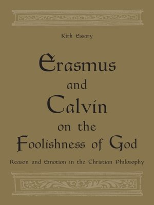 cover image of Erasmus and Calvin on the Foolishness of God
